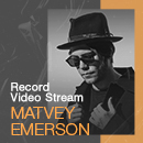 MATVEY EMERSON в новом выпуске Record Video Stream
