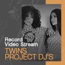 Record Video Stream | TWINS PROJECT DJ’S