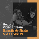 BENEATH MY SHADE & VOLT VISION в новом зимнем выпуске Record Video Stream